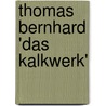 Thomas Bernhard 'Das Kalkwerk' by Vera Allmanritter