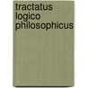 Tractatus Logico Philosophicus by Ludwig Wittganstein