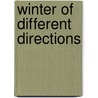Winter of Different Directions by Steven J. McDermott
