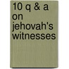10 Q & a on Jehovah's Witnesses door Rose Publishing
