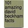 101 Amazing David Beckham Facts door Jack Goldstein