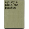 A Pussy, a Pirate, and Poachers door Kassanna