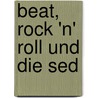 Beat, Rock 'n' Roll Und Die Sed door Michael Bee