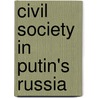 Civil Society in Putin's Russia by Elena Chebankova