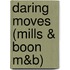 Daring Moves (Mills & Boon M&B)