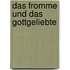 Das Fromme Und Das Gottgeliebte