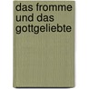 Das Fromme Und Das Gottgeliebte door R. Fehl