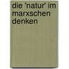 Die 'Natur' Im Marxschen Denken by Harm S�nksen