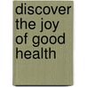 Discover the Joy of Good Health door M.D. Inzerillo
