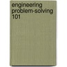 Engineering Problem-Solving 101 door Robert Messler
