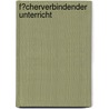 F�Cherverbindender Unterricht door Philipp Berner