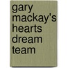 Gary Mackay's Hearts Dream Team door Rob Robertson