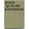 Gracia -Gu�A Del Participante by Max Luccado