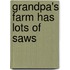 Grandpa's Farm Has Lots of Saws