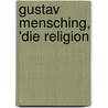 Gustav Mensching, 'Die Religion door Barbara Taschner