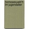 Homosexualit�T Im Jugendalter door Heiko Reinhold