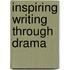 Inspiring Writing Through Drama