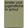 Kinder Und Jugendliche in Armut door Christine Tausch