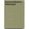 Lesesozialisation. Fallbeispiel by Eva Heckelsberg