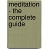 Meditation - the Complete Guide by Patricia Monaghan
