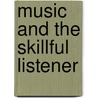 Music and the Skillful Listener door Professor Denise Von Glahn