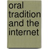 Oral Tradition and the Internet by John Miles Foley