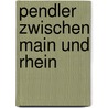 Pendler Zwischen Main Und Rhein door Helmut Vogt