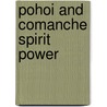 Pohoi and Comanche Spirit Power door J.L. Chalfant