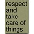 Respect and Take Care of Things