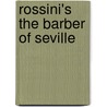 Rossini's the Barber of Seville by Michael Steen