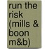 Run the Risk (Mills & Boon M&B)