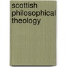 Scottish Philosophical Theology by David Fergusson