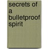 Secrets of a Bulletproof Spirit door Jillian Quinn