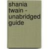 Shania Twain - Unabridged Guide by Richard Philip
