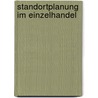 Standortplanung Im Einzelhandel by J�rg Scharfenberger