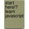 Start Here!� Learn Javascript by Steve Suehring