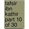Tafsir Ibn Kathir Part 10 of 30 door Muhammad Saed Abdul-Rahman