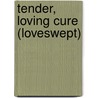 Tender, Loving Cure (Loveswept) door Gayle Kasper