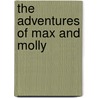 The Adventures of Max and Molly door Victoria Howard