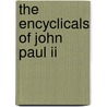 The Encyclicals Of John Paul Ii door Richard A. Spinello