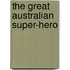 The Great Australian Super-Hero