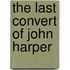 The Last Convert of John Harper