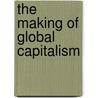 The Making of Global Capitalism door Sam Gindin