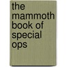 The Mammoth Book of Special Ops by Lawrence Richard Russell
