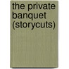 The Private Banquet (Storycuts) door Sue Tong
