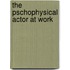 The Pschophysical Actor at Work