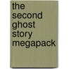 The Second Ghost Story Megapack door Patrick Lafcadio Hearn