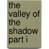 The Valley of the Shadow Part I by Ned Manning