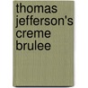 Thomas Jefferson's Creme Brulee door Thomas J. Craughwell