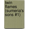 Twin Flames (Sumeria's Sons #1) door Lexi Ander